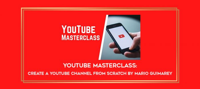 YOUTUBE MASTERCLASS: Create a Youtube Channel From Scratch by Mario Guimarey Online courses