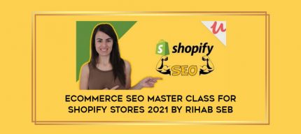 Ecommerce SEO Master Class for Shopify stores 2021 by Rihab Seb Online courses