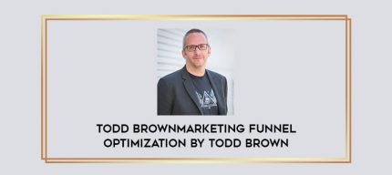 Marketing Funnel Optimization by Todd Brown Online courses