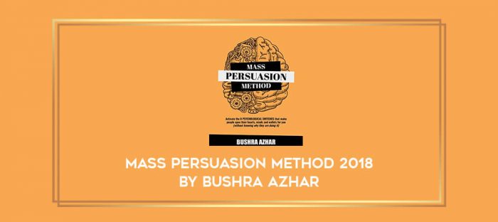Mass Persuasion Method 2018 by Bushra Azhar Online courses