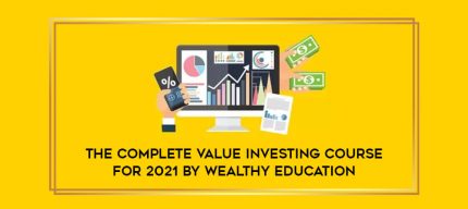 The Complete Value Investing course for 2021 by Wealthy Education Online courses