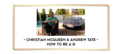 How To Be a G by Christian McQueen & Andrew Tate Online courses