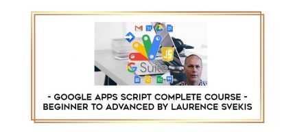 Google Apps Script Complete Course - Beginner to Advanced by Laurence Svekis Online courses