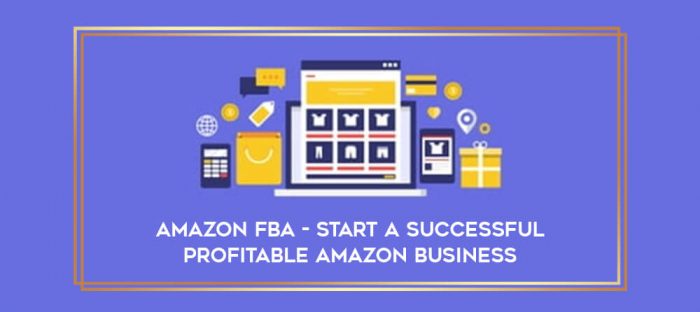 Amazon FBA - Start a Successful Profitable Amazon Business Online courses