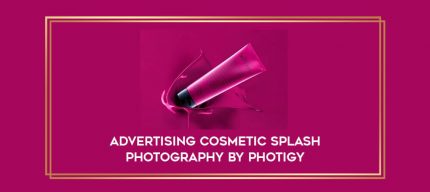 Advertising Cosmetic Splash Photography by Photigy Online courses