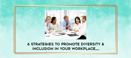 6 Strategies To Promote Diversity & Inclusion In Your Workplace from https://imylab.com