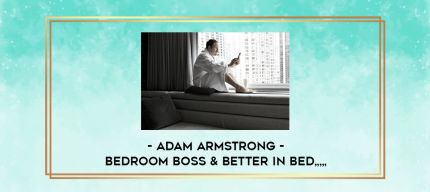 Adam Armstrong - Bedroom Boss & Better in Bed from https://imylab.com