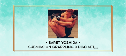 Baret Yoshida - Submission Grappling 3 Disc Set from https://imylab.com