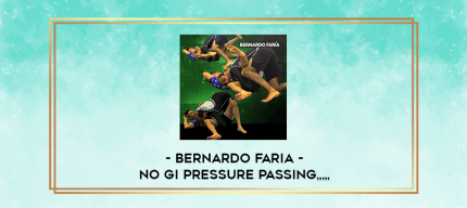 No Gi Pressure Passing by Bernardo Faria from https://imylab.com