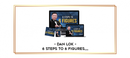 Dan Lok - 6 Steps to 6 Figures from https://imylab.com