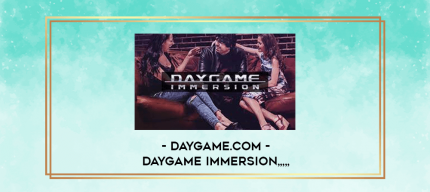 Daygame.com - Daygame Immersion from https://imylab.com