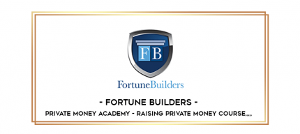 Fortune Builders - Private Money Academy - Raising Private Money Course from https://imylab.com