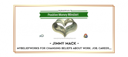 Jimmy Mack - MyBeliefworks for Positive Money Mindset from https://imylab.com