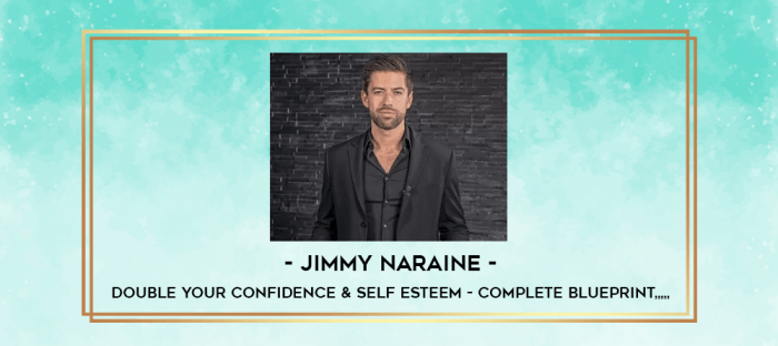 Jimmy Naraine - Double Your Confidence & Self Esteem - Complete Blueprint from https://imylab.com