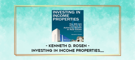 Kenneth D. Rosen - Investing in Income Properties from https://imylab.com