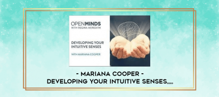 Mariana Cooper - Developing your Intuitive Senses from https://imylab.com