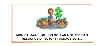 Monica Main - Million Dollar Motherload Resource Directory Package 2016 from https://imylab.com