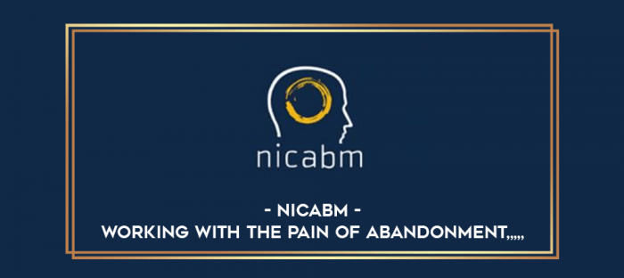 NICABM - Working with the Pain of Abandonment from https://imylab.com