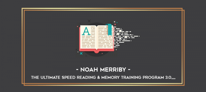 Noah Merriby - The Ultimate Speed Reading & Memory Training Program 3.0 from https://imylab.com
