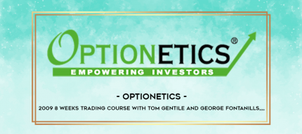 Optionetics - 2009 8 Weeks Trading Course with Tom Gentile and George Fontanills from https://imylab.com