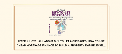 Peter J. How - All About Buy-to-Let Mortgages