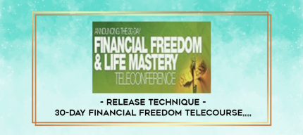 Release Technique - 30-Day Financial Freedom Telecourse from https://imylab.com