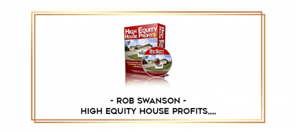 Rob Swanson - High Equity House Profits from https://imylab.com