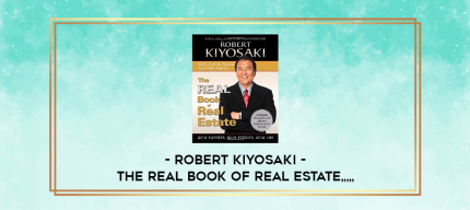 Robert Kiyosaki - The REAL book of Real Estate from https://imylab.com