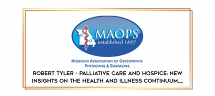 Robert Tyler - Palliative Care and Hospice: New Insights on the Health and Illness Continuum from https://imylab.com