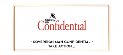 Sovereign Man Confidential - Take Action from https://imylab.com