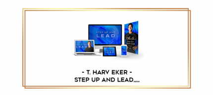 T. Harv Eker - Step Up and Lead from https://imylab.com