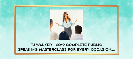 TJ Walker - 2019 Complete Public Speaking Masterclass For Every Occasion from https://imylab.com