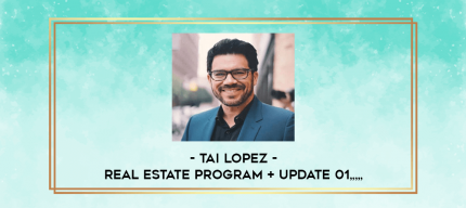 Tai Lopez - Real Estate Program + Update 01 from https://imylab.com