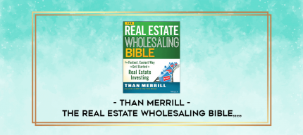 Than Merrill - The Real Estate Wholesaling Bible from https://imylab.com