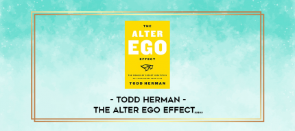 Todd Herman - The Alter Ego Effect from https://imylab.com