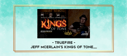 Truefire - Jeff McErlain's Kings of Tone from https://imylab.com