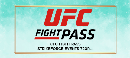 UFC Fight Pass Strikeforce Events 720p from https://imylab.com