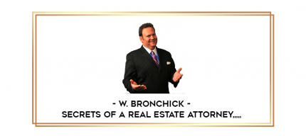W. Bronchick - Secrets of a Real Estate Attorney from https://imylab.com