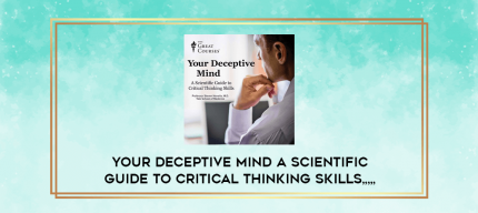 Your Deceptive Mind A Scientific Guide to Critical Thinking Skills from https://imylab.com