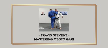 Travis Stevens - Mastering Osoto Gari Online courses