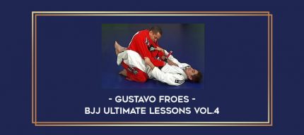 Gustavo Froes - BJJ Ultimate Lessons Vol.4 Online courses