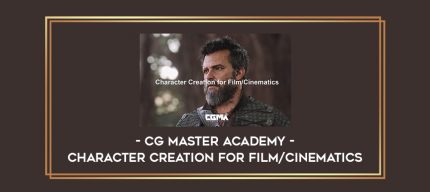CG Master Academy  - Character Creation for Film / Cinematics Online courses
