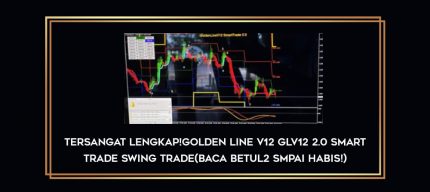 TerSangat Lengkap!GOLDEN LINE V12 GLV12 2.0 SMART TRADE SWING TRADE(baca betul2 smpai habis!) Online courses
