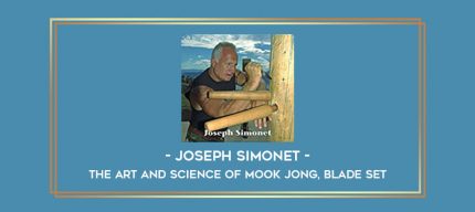 Joseph Simonet - The Art and Science of Mook Jong