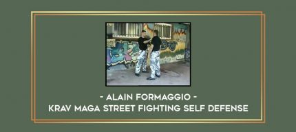 Alain Formaggio - Krav Maga Street Fighting Self Defense Online courses
