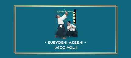 Sueyoshi Akeshi - Iaido Vol.1 Online courses