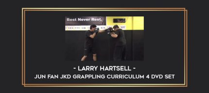 Larry Hartsell - Jun Fan JKD Grappling Curriculum 4 DVD Set Online courses