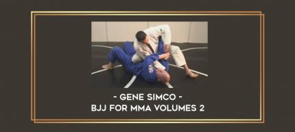 Gene Simco - BJJ for MMA Volumes 2 Online courses