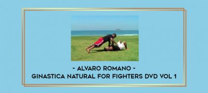 Ginastica Natural for Fighters DVD Vol 1 by Alvaro Romano Online courses