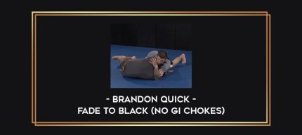 Brandon Quick - Fade To Black (No Gi Chokes) Online courses